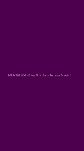 Tampilan Antarmuka Aplikasi Berry188 Login Situs Multi Game Terbesar Di Asia - 1