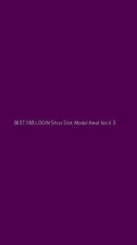 Tampilan Antarmuka Aplikasi Best188 Login Situs Slot Modal Awal Kecil - 3