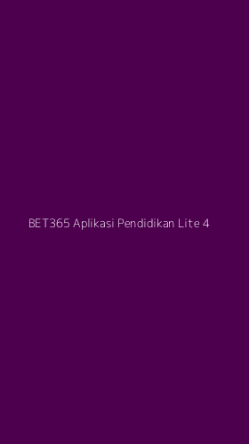Tampilan Antarmuka Aplikasi Bet365 Aplikasi Pendidikan Lite - 4