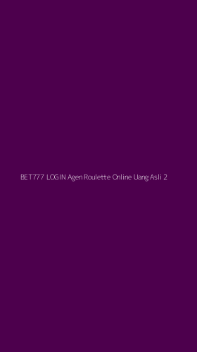 Tampilan Antarmuka Aplikasi Bet777 Login Agen Roulette Online Uang Asli - 2