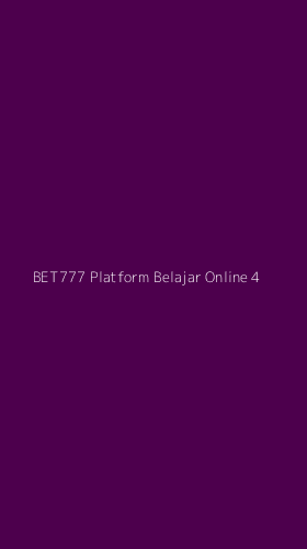 Tampilan Antarmuka Aplikasi Bet777 Platform Belajar Online - 4