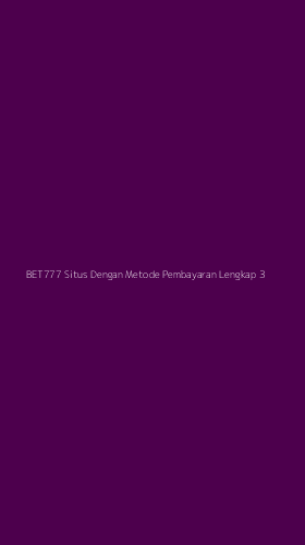 Tampilan Antarmuka Aplikasi Bet777 Situs Dengan Metode Pembayaran Lengkap - 3