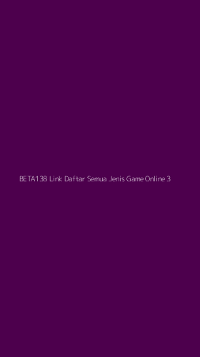 Tampilan Antarmuka Aplikasi Beta138 Link Daftar Semua Jenis Game Online - 3