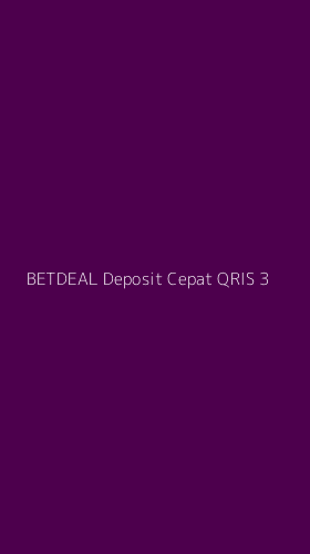 Tampilan Antarmuka Aplikasi Betdeal Deposit Cepat Qris - 3