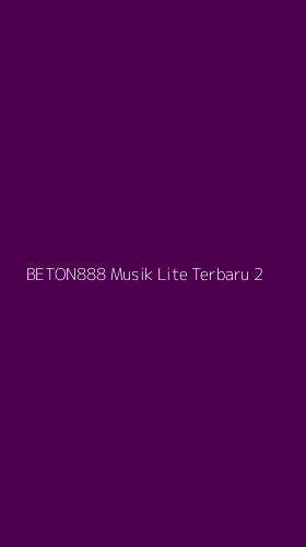 Tampilan Antarmuka Aplikasi Beton888 Musik Lite Terbaru - 2