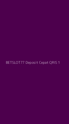 Tampilan Antarmuka Aplikasi Betslot77 Deposit Cepat Qris - 1