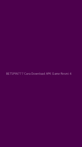 Tampilan Antarmuka Aplikasi Betspin777 Cara Download Apk Game Resmi - 4