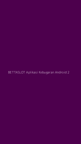 Tampilan Antarmuka Aplikasi Bettaslot Aplikasi Kebugaran Android - 2