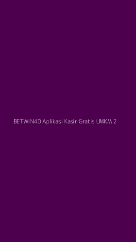 Tampilan Antarmuka Aplikasi Betwin4d Aplikasi Kasir Gratis Umkm - 2