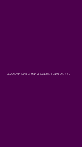 Tampilan Antarmuka Aplikasi Bewokwin Link Daftar Semua Jenis Game Online - 2