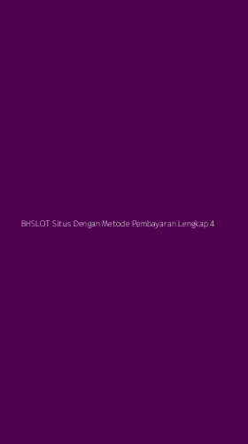 Tampilan Antarmuka Aplikasi Bhslot Situs Dengan Metode Pembayaran Lengkap - 4