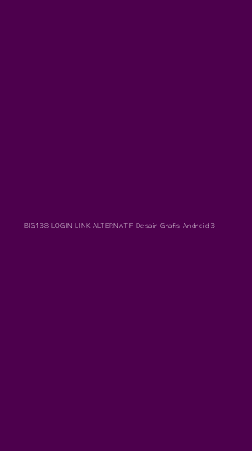 Tampilan Antarmuka Aplikasi Big138 Login Link Alternatif Desain Grafis Android - 3