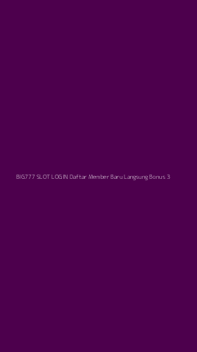Tampilan Antarmuka Aplikasi Big777 Slot Login Daftar Member Baru Langsung Bonus - 3