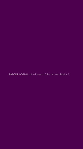 Tampilan Antarmuka Aplikasi Bigo88 Login Link Alternatif Resmi Anti Blokir - 1