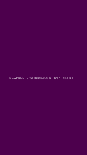 Tampilan Antarmuka Aplikasi BIGWIN888 - Situs Rekomendasi Pilihan Terbaik - 1