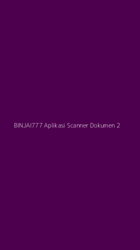 Tampilan Antarmuka Aplikasi Binjai777 Aplikasi Scanner Dokumen - 2