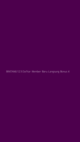 Tampilan Antarmuka Aplikasi Bintang123 Daftar Member Baru Langsung Bonus - 4