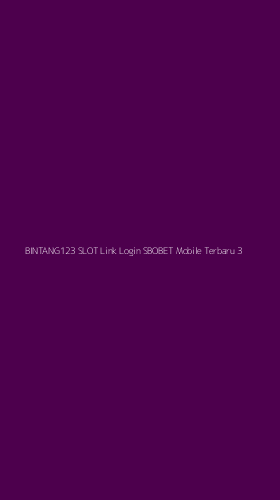 Tampilan Antarmuka Aplikasi Bintang123 Slot Link Login Sbobet Mobile Terbaru - 3
