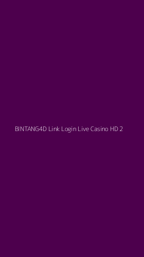 Tampilan Antarmuka Aplikasi Bintang4d Link Login Live Casino Hd - 2