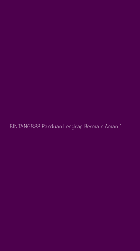 Tampilan Antarmuka Aplikasi Bintang888 Panduan Lengkap Bermain Aman - 1