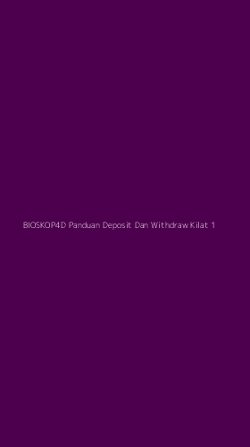 Tampilan Antarmuka Aplikasi Bioskop4d Panduan Deposit Dan Withdraw Kilat - 1
