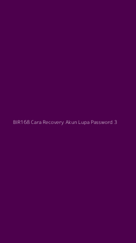 Tampilan Antarmuka Aplikasi Bir168 Cara Recovery Akun Lupa Password - 3