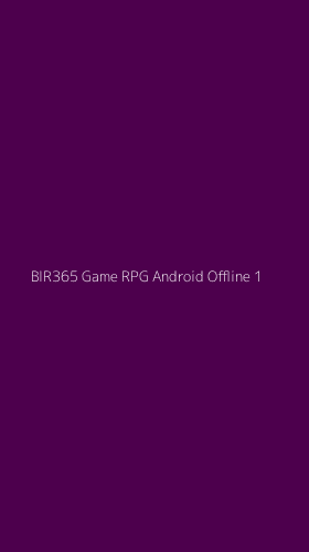 Tampilan Antarmuka Aplikasi Bir365 Game Rpg Android Offline - 1