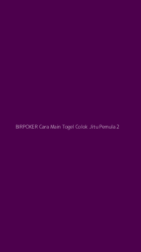 Tampilan Antarmuka Aplikasi Birpoker Cara Main Togel Colok Jitu Pemula - 2