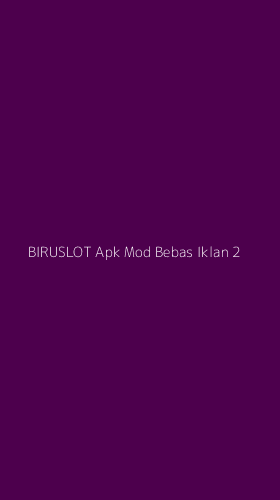 Tampilan Antarmuka Aplikasi Biruslot Apk Mod Bebas Iklan - 2