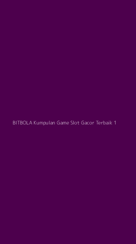 Tampilan Antarmuka Aplikasi Bitbola Kumpulan Game Slot Gacor Terbaik - 1