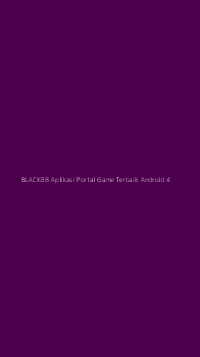 Tampilan Antarmuka Aplikasi Black88 Aplikasi Portal Game Terbaik Android - 4