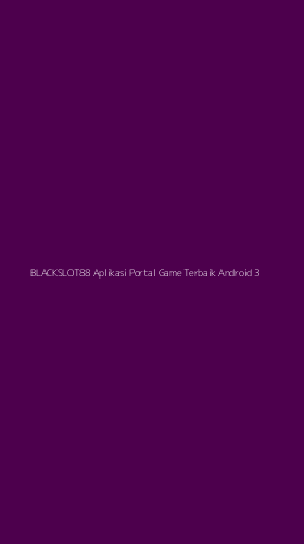 Tampilan Antarmuka Aplikasi Blackslot88 Aplikasi Portal Game Terbaik Android - 3