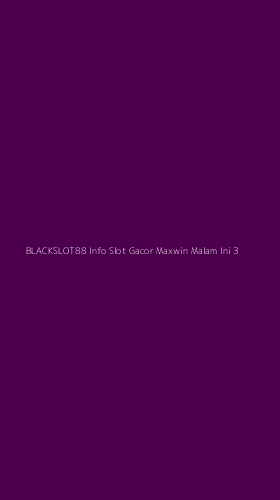 Tampilan Antarmuka Aplikasi Blackslot88 Info Slot Gacor Maxwin Malam Ini - 3