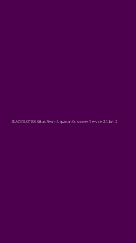Tampilan Antarmuka Aplikasi Blackslot88 Situs Resmi Layanan Customer Service 24jam - 2