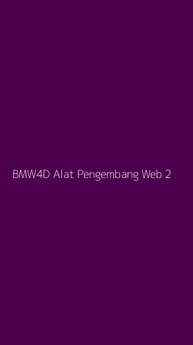 Tampilan Antarmuka Aplikasi Bmw4d Alat Pengembang Web - 2