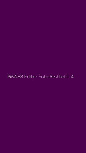 Tampilan Antarmuka Aplikasi Bmw88 Editor Foto Aesthetic - 4