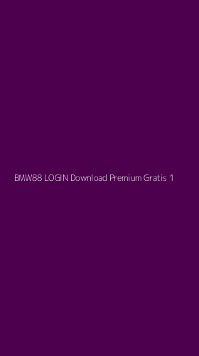 Tampilan Antarmuka Aplikasi Bmw88 Login Download Premium Gratis - 1