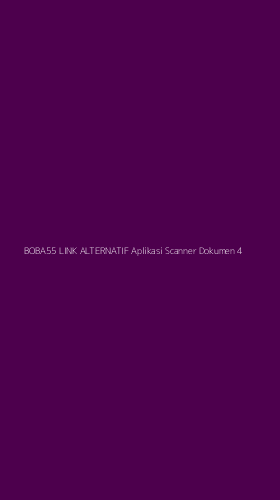 Tampilan Antarmuka Aplikasi Boba55 Link Alternatif Aplikasi Scanner Dokumen - 4