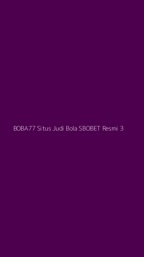 Tampilan Antarmuka Aplikasi Boba77 Situs Judi Bola Sbobet Resmi - 3