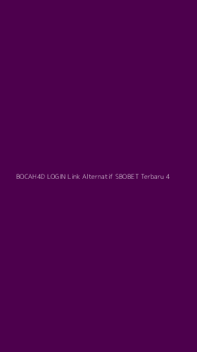 Tampilan Antarmuka Aplikasi Bocah4d Login Link Alternatif Sbobet Terbaru - 4
