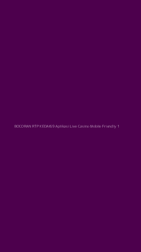 Tampilan Antarmuka Aplikasi Bocoran Rtp Kedai69 Aplikasi Live Casino Mobile Friendly - 1