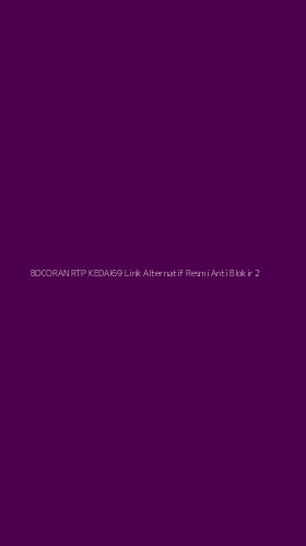 Tampilan Antarmuka Aplikasi Bocoran Rtp Kedai69 Link Alternatif Resmi Anti Blokir - 2