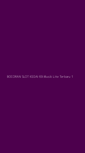 Tampilan Antarmuka Aplikasi Bocoran Slot Kedai 69 Musik Lite Terbaru - 1