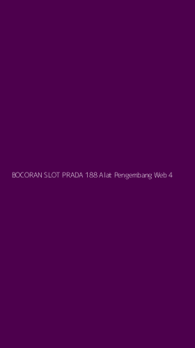 Tampilan Antarmuka Aplikasi Bocoran Slot Prada 188 Alat Pengembang Web - 4