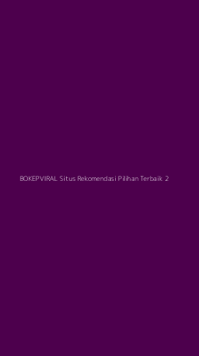 Tampilan Antarmuka Aplikasi Bokepviral Situs Rekomendasi Pilihan Terbaik - 2