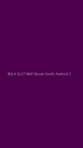 Tampilan Antarmuka Aplikasi Bola Slot Wap Desain Grafis Android - 2