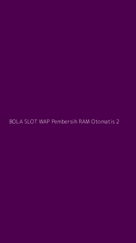 Tampilan Antarmuka Aplikasi Bola Slot Wap Pembersih Ram Otomatis - 2