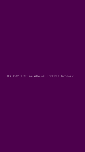 Tampilan Antarmuka Aplikasi Bola501slot Link Alternatif Sbobet Terbaru - 2