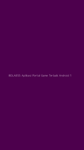 Tampilan Antarmuka Aplikasi Bola855 Aplikasi Portal Game Terbaik Android - 1