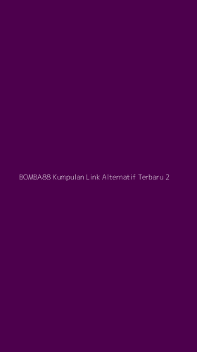 Tampilan Antarmuka Aplikasi Bomba88 Kumpulan Link Alternatif Terbaru - 2